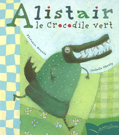 Image représentant la ressource: Alistair le crocodile vert : lecture guidée.