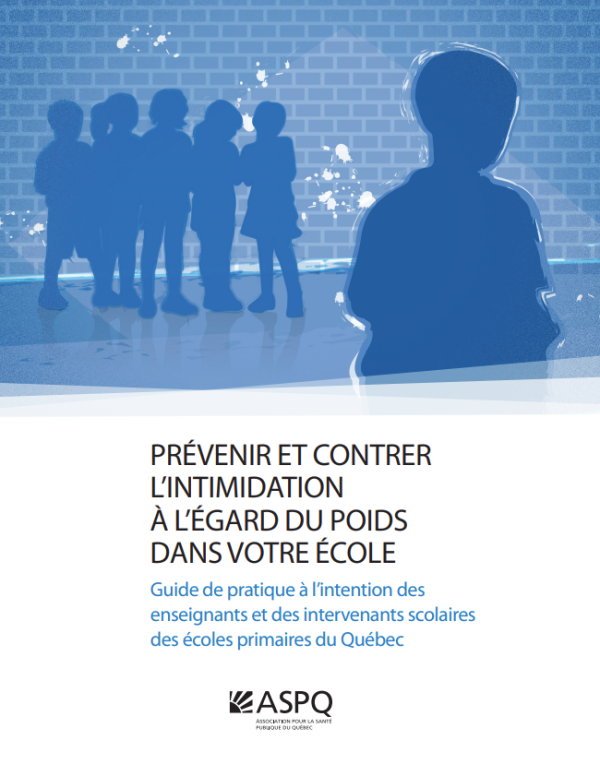 Image représentant la ressource: Prévenir et contrer l'intimidation à l'égard du poids dans votre école : Guide de pratique à l'intention des enseignants et des intervenants scolaires des écoles primaires du Québec.