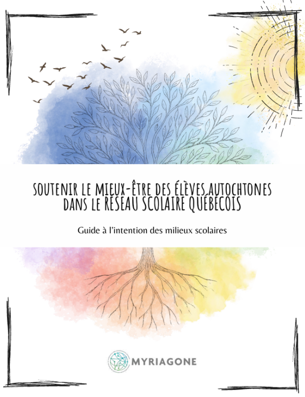 Image représentant la ressource: Soutenir le mieux-être des élèves autochtones dans le réseau scolaire québécois : Guide à l’intention des milieux scolaires.